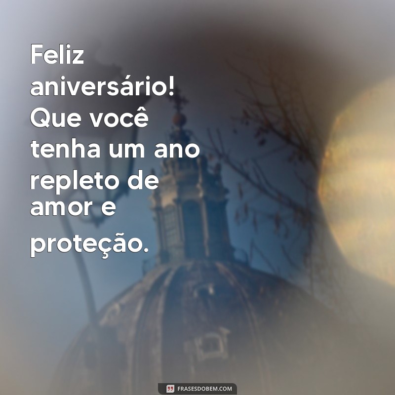 Feliz Aniversário! Mensagens Inspiradoras de Proteção e Bênçãos Divinas 