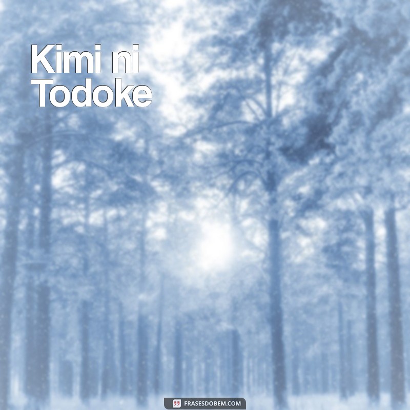 animes fofos de romance Kimi ni Todoke