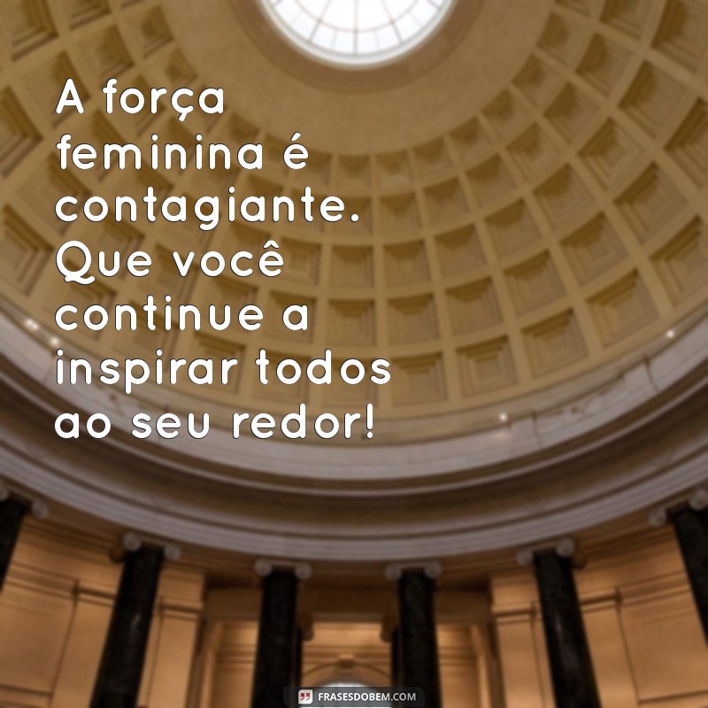 Mensagens Inspiradoras para Celebrar o Dia Internacional da Mulher 