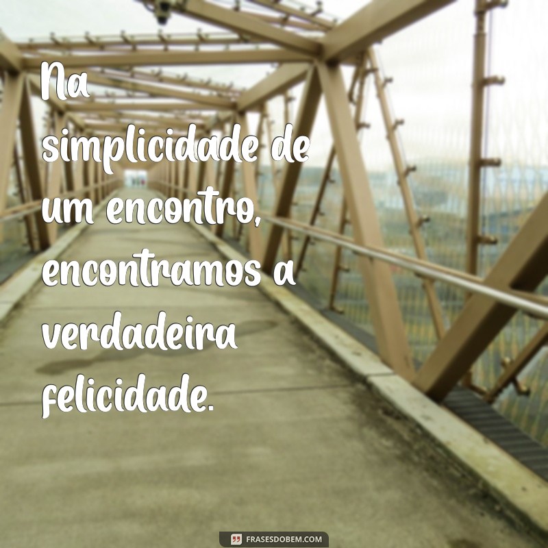 Frases Inspiradoras para Celebrar Momentos em Família Reunida 