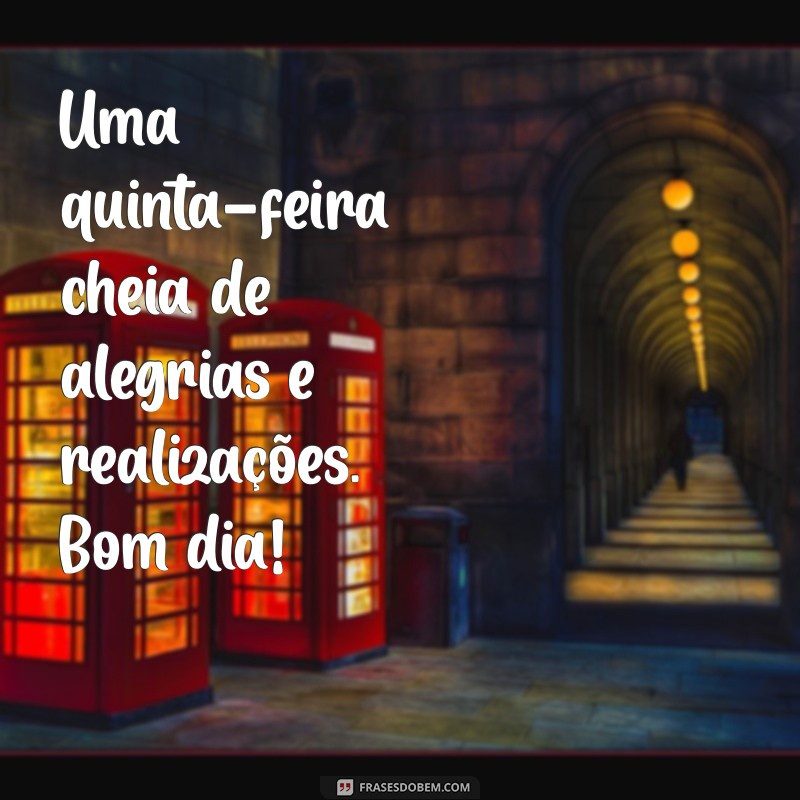 Bom Dia: Mensagens Inspiradoras para uma Quinta-Feira Abençoada 