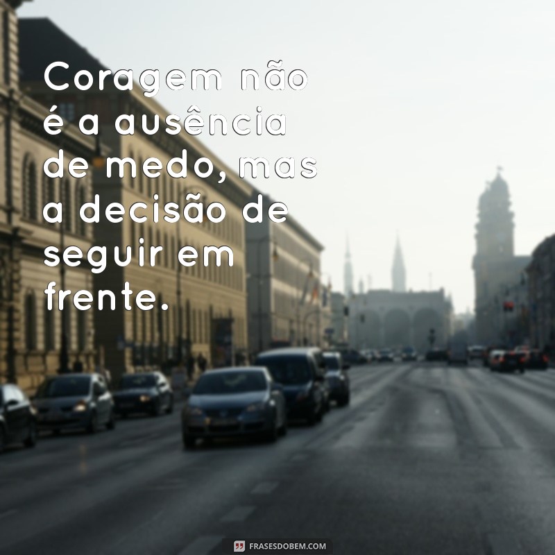 Frases Poderosas para Inspirar Força e Determinação 