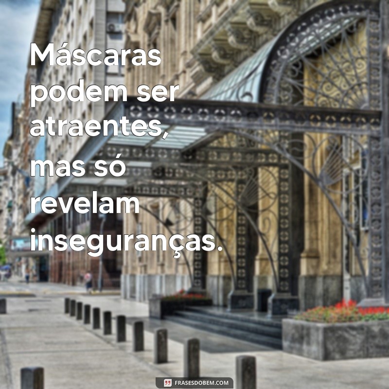 Frases Impactantes para Identificar e Lidar com Pessoas Falsas 