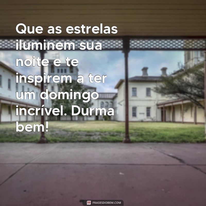 Mensagens Inspiradoras de Boa Noite de Sábado e Desejos de um Feliz Domingo 