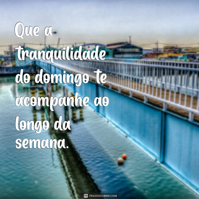 Frases Inspiradoras para um Feliz Domingo: Mensagens de Bom Dia 