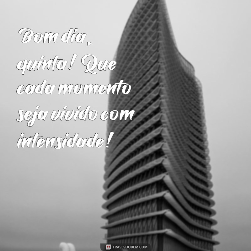 Bom Dia, Quinta-Feira: Frases Inspiradoras para Começar o Dia com Energia 