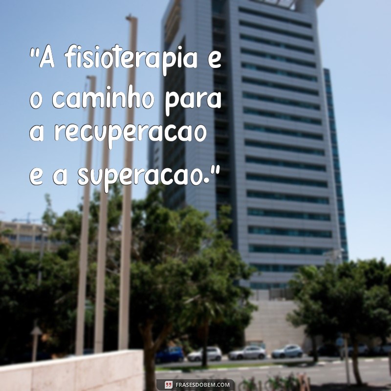 ser fisioterapeuta frases 