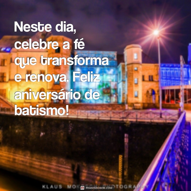 Mensagens Inspiradoras para Aniversário de Batismo Católico: Celebre com Fé e Amor 