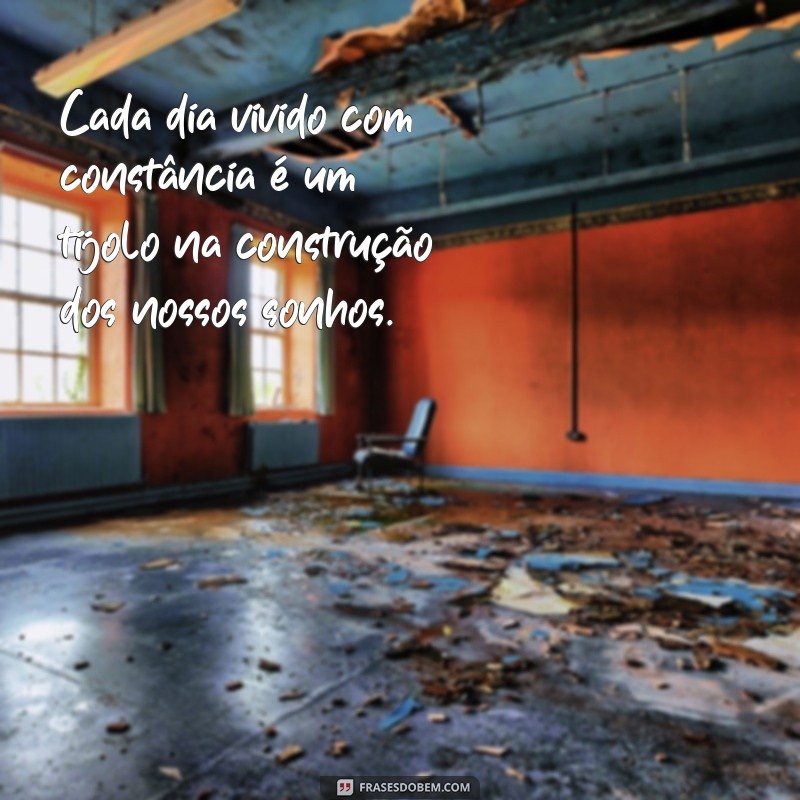 Frases Inspiradoras sobre Constância: O Caminho para o Sucesso 