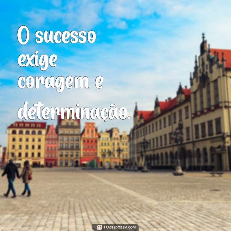 Frases Curtas de Sucesso: Inspire-se e Alcance Seus Objetivos 