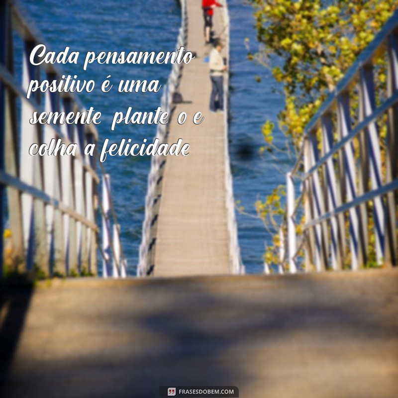 Frases Motivacionais para Fortalecer sua Saúde Mental: Inspire-se e Transforme sua Vida 