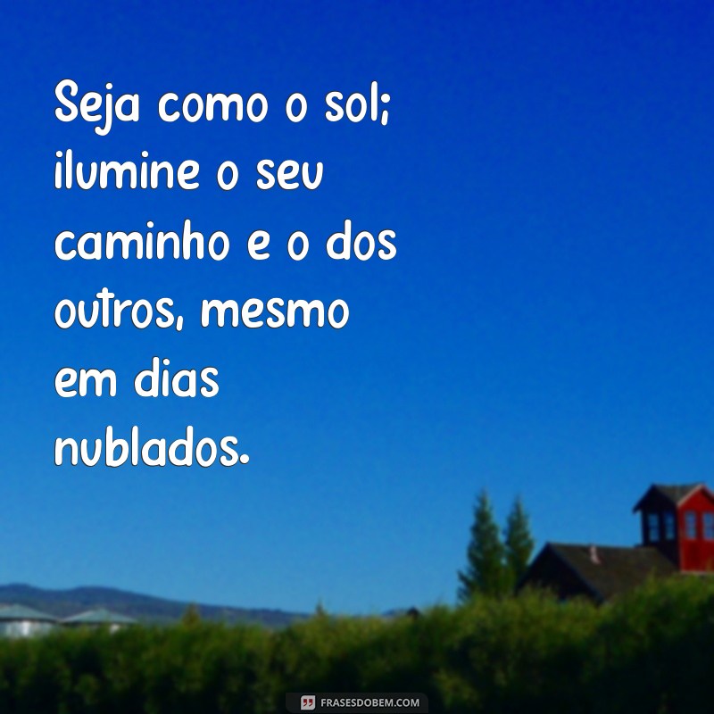 Frases Motivacionais para Fortalecer sua Saúde Mental: Inspire-se e Transforme sua Vida 