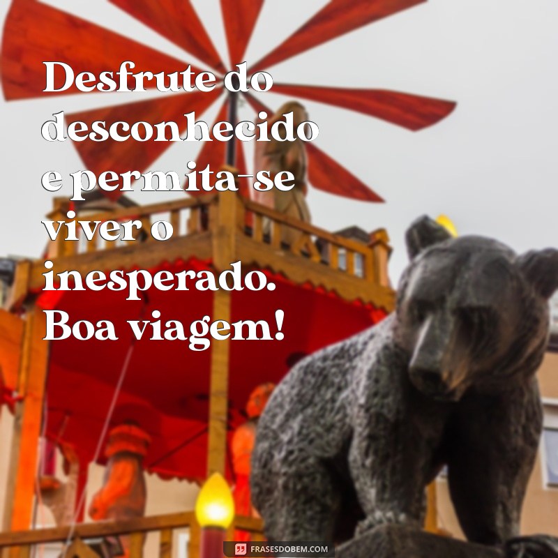 Mensagens Inspiradoras para Desejar Boa Viagem ao Seu Amigo 