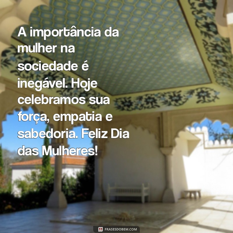 Mensagens Inspiradoras para Celebrar o Dia Internacional da Mulher 