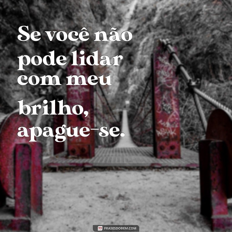 As Melhores Frases de Deboche Curtas para Arrasar nas Suas Fotos 