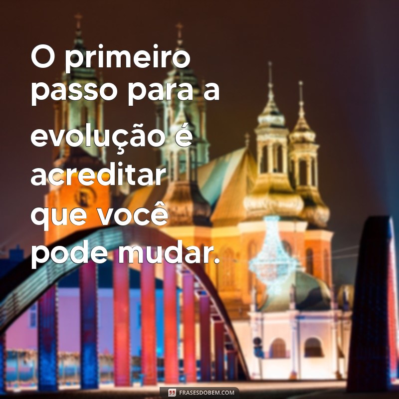 Frases Inspiradoras para Evoluir Pessoal e Profissionalmente 