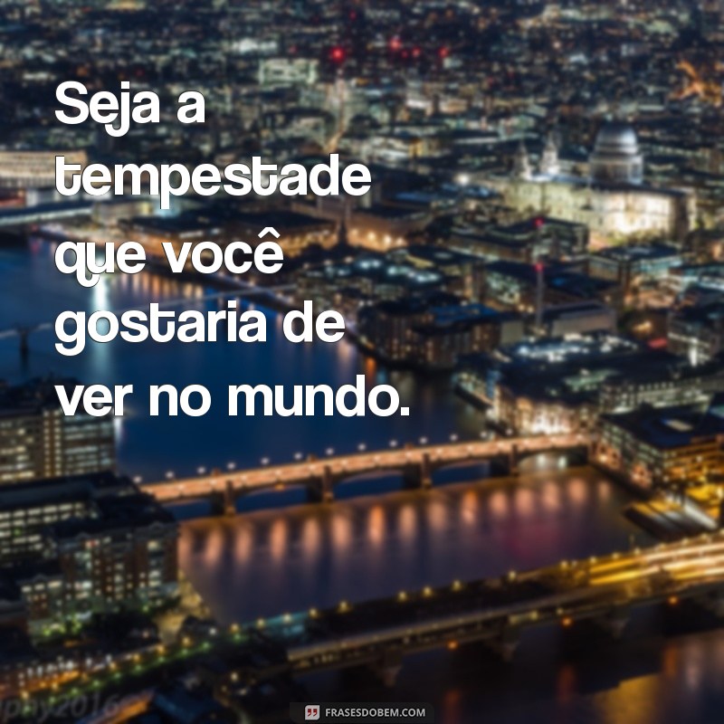 Frases Intensamente Inspiradoras para Valorizar Suas Fotos 