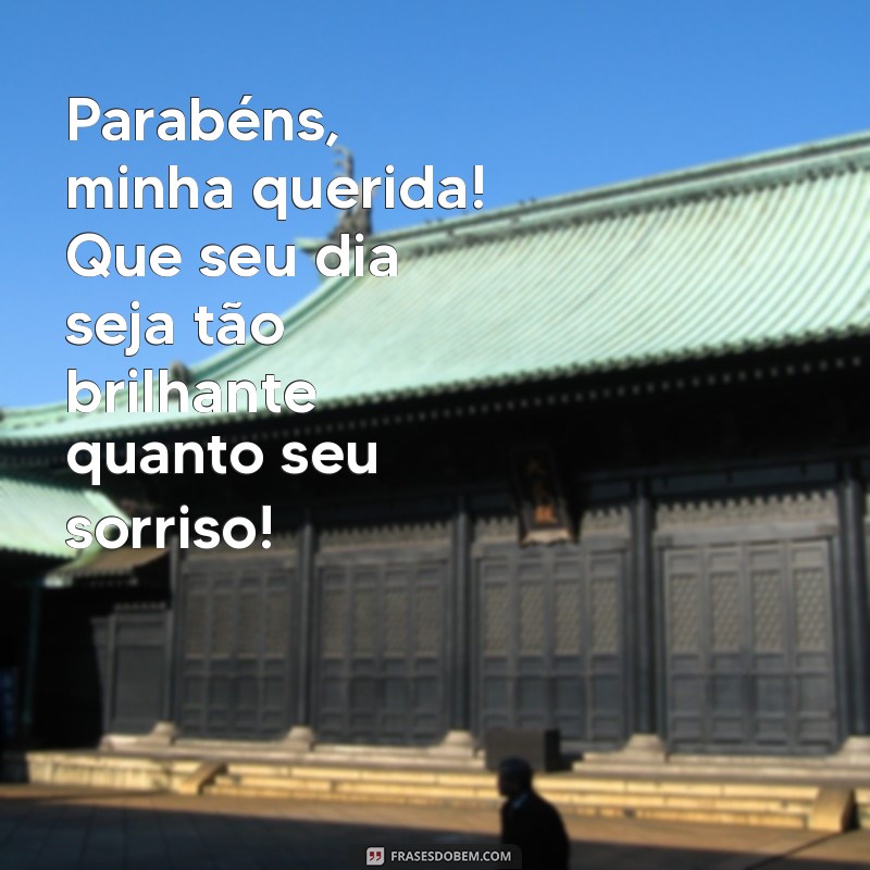 mensagem de aniversário para neta de 3 anos Parabéns, minha querida! Que seu dia seja tão brilhante quanto seu sorriso!