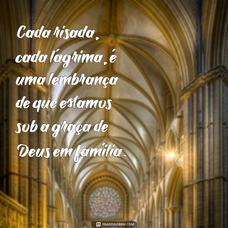 Frases Inspiradoras de Deus sobre a Importância da Família 