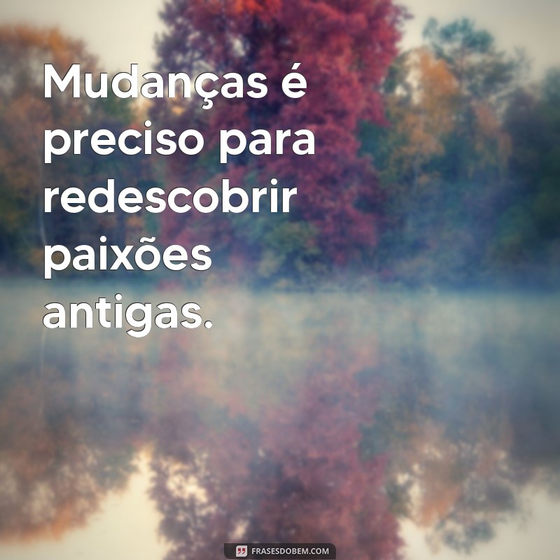 Como Aceitar e Abraçar Mudanças: Dicas para Transformar sua Vida 