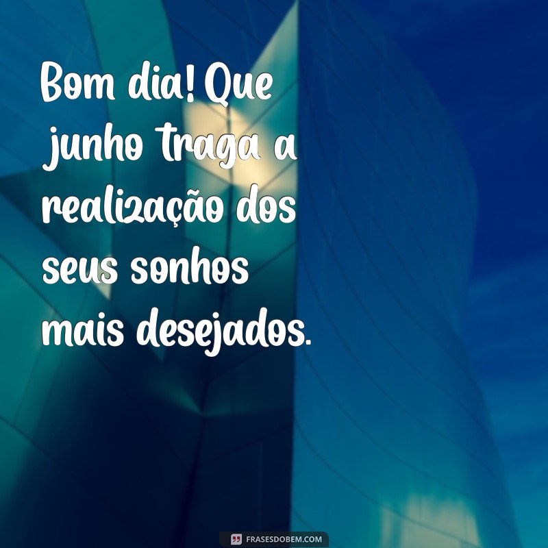 Mensagem Inspiradora de Bom Dia para Celebrar 1 de Junho 