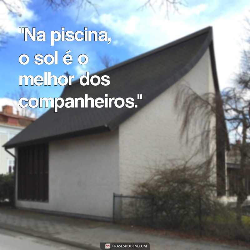 frases piscina sol 