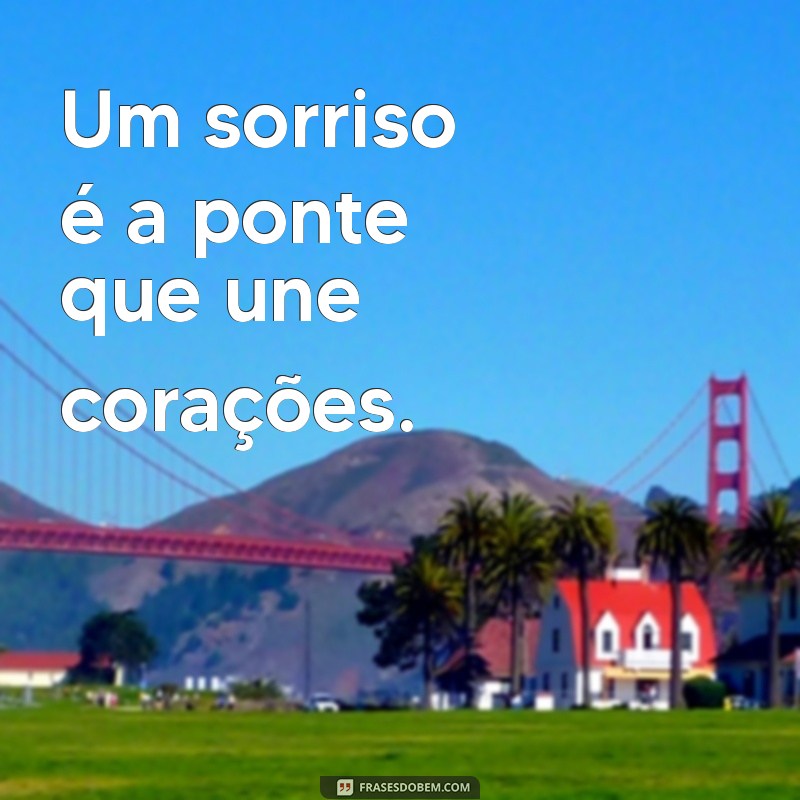 Frases Inspiradoras sobre Sorrisos: Espalhe Alegria com Palavras 