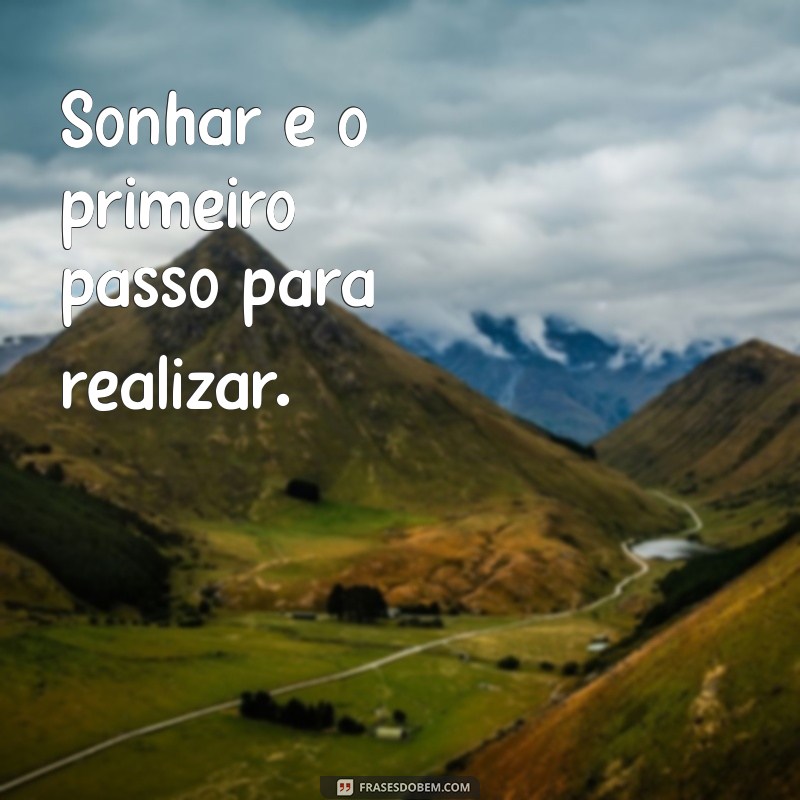 Frases Curtas Inspiradoras sobre Sonhos para Motivar sua Jornada 