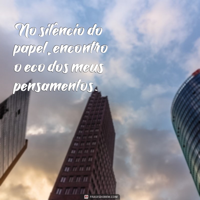 50 Frases Inspiradoras para Anotar no Seu Caderno 