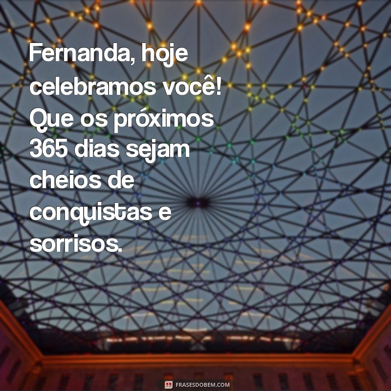 Mensagens de Aniversário Incríveis para Celebrar o Dia da Fernanda 