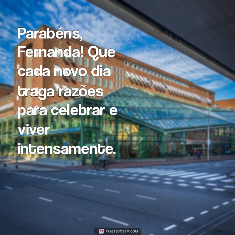 Mensagens de Aniversário Incríveis para Celebrar o Dia da Fernanda 