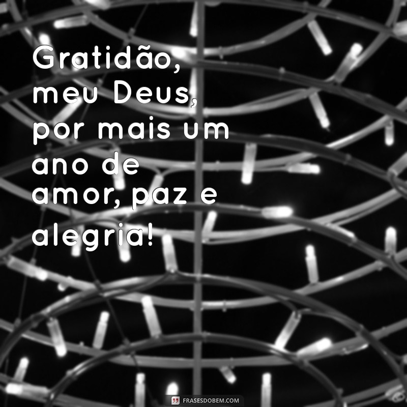 Gratidão a Deus: Celebrando Mais Um Ano de Vida com Agradecimento 