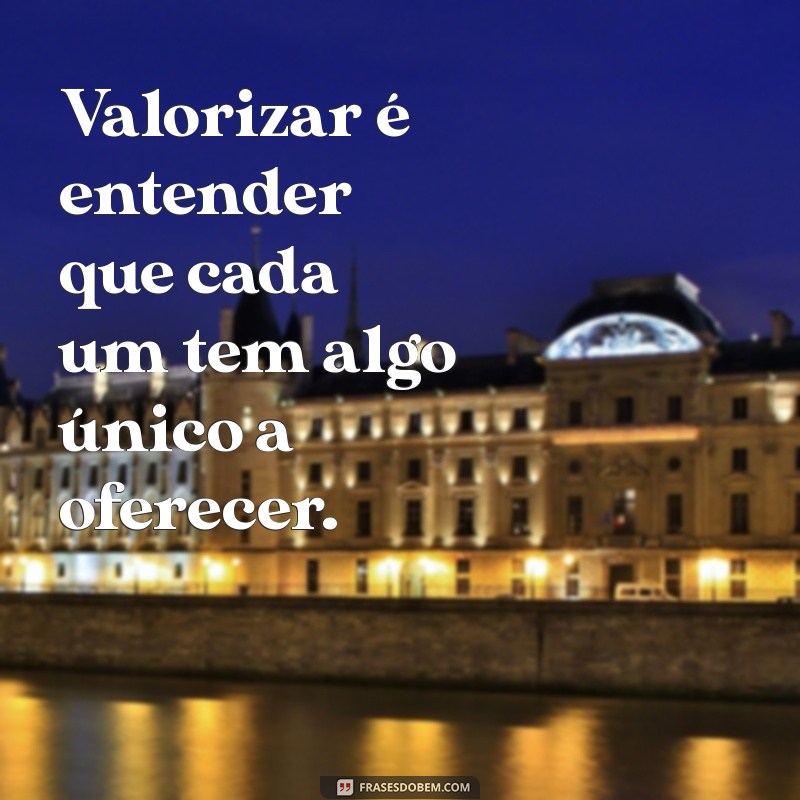 Como Valorizar as Pessoas: Dicas para Fortalecer Relacionamentos e Criar Conexões 