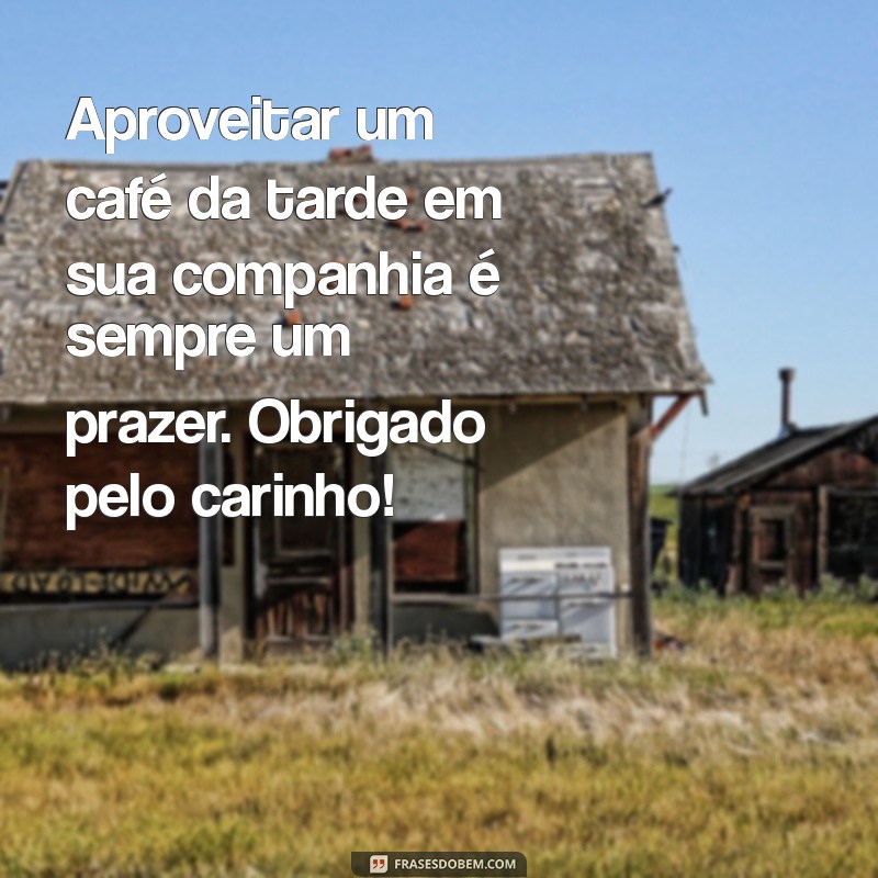 Como Agradecer de Forma Especial pelo Café da Tarde: Dicas e Frases Inspiradoras 