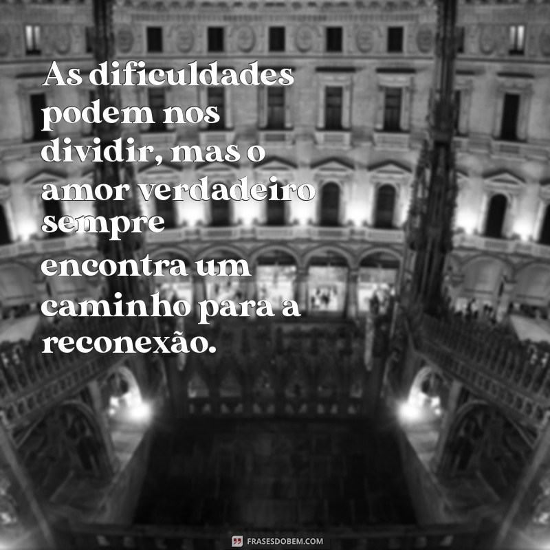 Como Superar Crises no Relacionamento: Mensagens Inspiradoras para Casais 