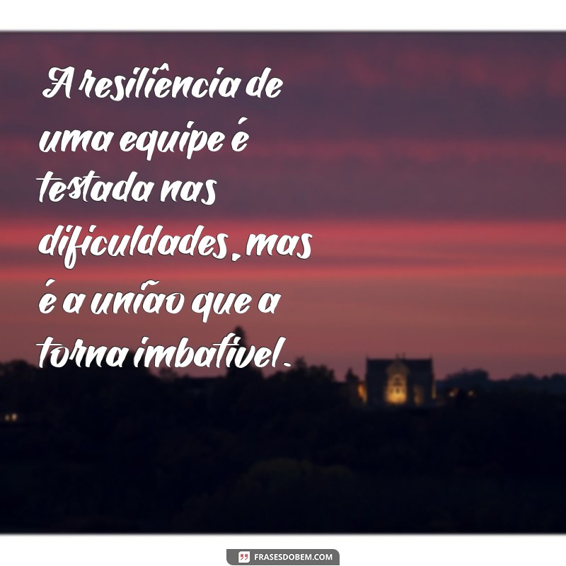 Frases Inspiradoras para Construir uma Equipe de Sucesso 