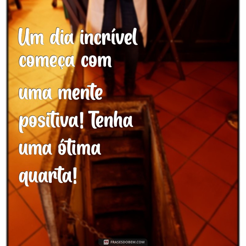 Frases Inspiradoras para uma Quarta-Feira Motivadora 