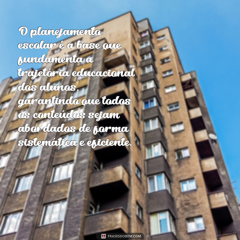 texto sobre planejamento escolar O planejamento escolar é a base que fundamenta a trajetória educacional dos alunos, garantindo que todos os conteúdos sejam abordados de forma sistemática e eficiente.