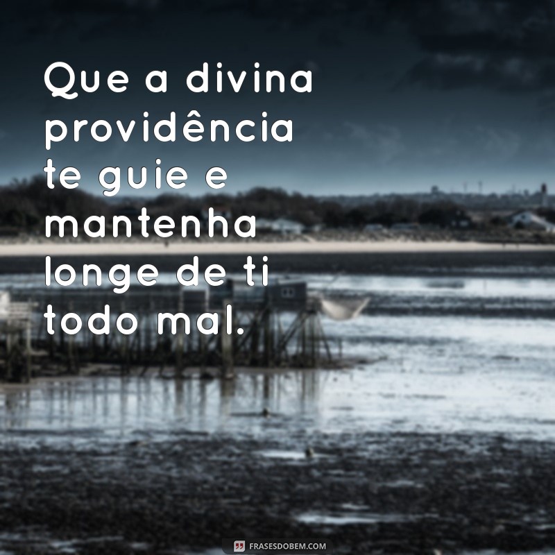 Deus Te Proteja: Frases Inspiradoras para Afugentar o Mal 