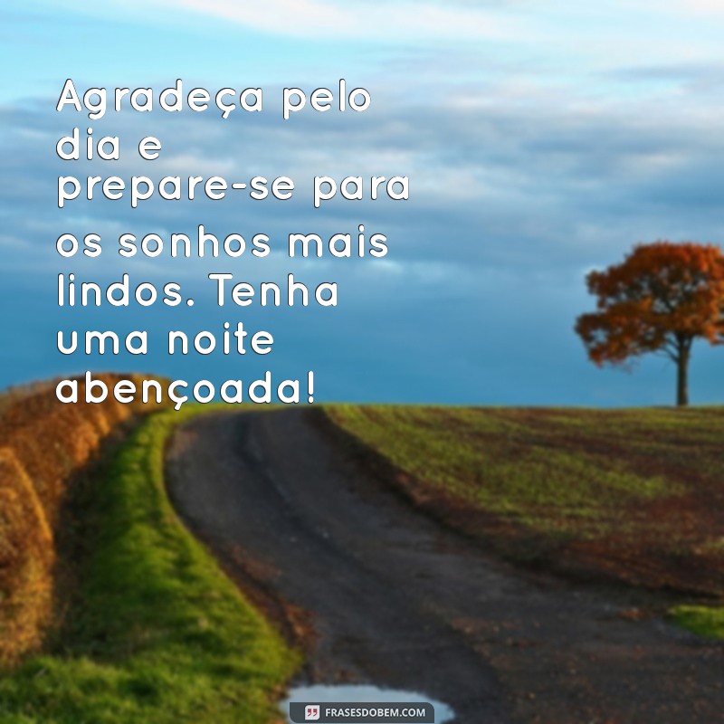 Mensagem de Boa Noite Abençoada: Inspire-se com Frases para Dormir em Paz 