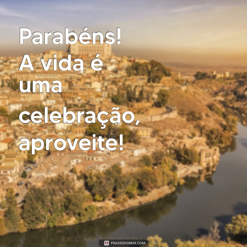 Frases Curtas de Aniversário para Celebrar Seu Dia Especial 