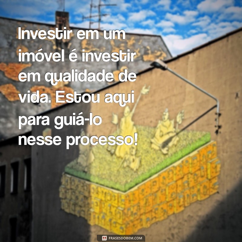 5 Mensagens Impactantes de Corretores de Imóveis para Encantar Seus Clientes 