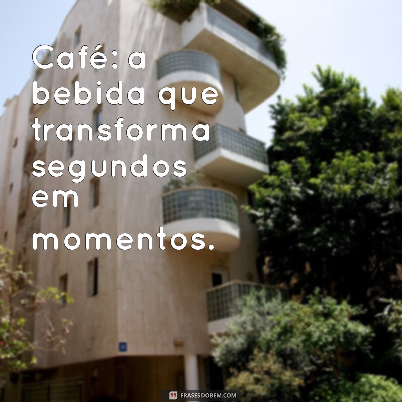 Descubra as Melhores Frases para Celebrar o Amor pelo Café 