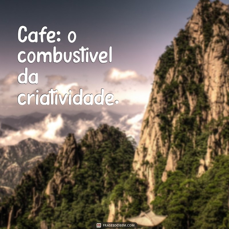 Descubra as Melhores Frases para Celebrar o Amor pelo Café 