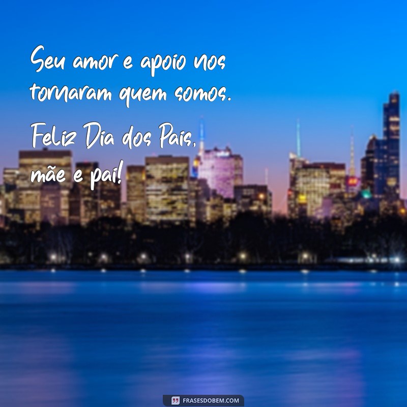 Celebrando o Dia dos Pais: Mensagens e Frases para Pais e Mães Felizes 