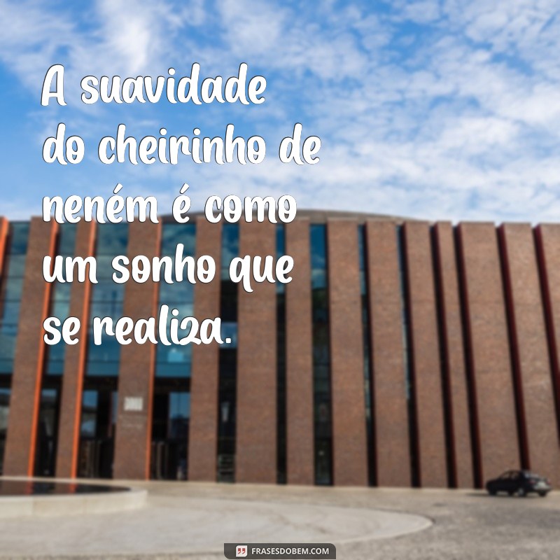 Os Benefícios do Cheirinho de Neném: Por Que Esse Aroma é Tão Especial? 