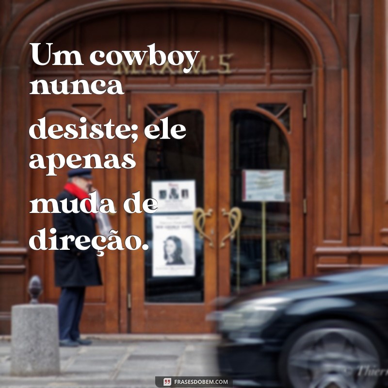 Frases de Cowboy: Inspire suas Fotos com Estilo e Aventura 