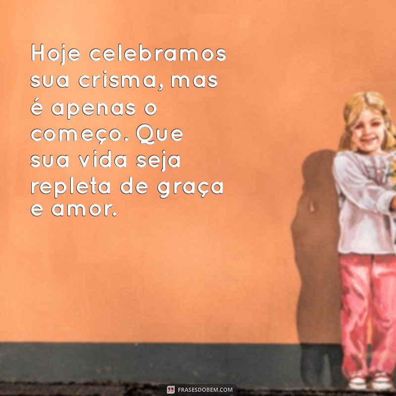 Mensagens Inspiring para Crismandos: Dicas para Celebrar a Crisma do Seu Filho 