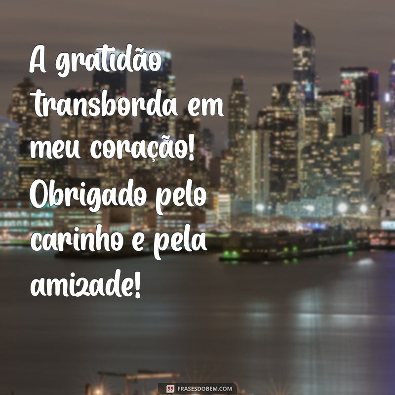 Como Escrever Mensagens de Agradecimento pelo Carinho Recebido: Dicas e Exemplos 