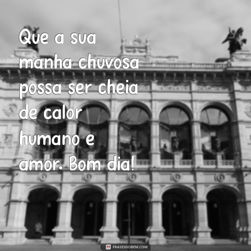 Como Aproveitar um Bom Dia Chuvoso: Dicas para Relaxar e se Inspirar 